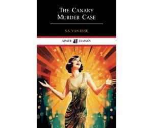 The Canary Murder Case: A Philo Vance Mystery, Book 2
