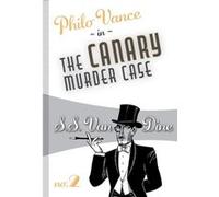The Canary Murder Case by S S Van Dine S S Van Dine (Auteur)