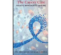 The Cancer Care: Holistic Approach To Healing