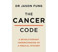 Dr Jason Fung – The Cancer Code – Broché – Harper Collins Publishers
