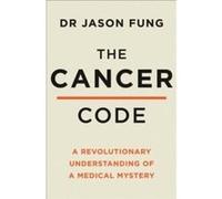 The Cancer Code by Dr Jason Fung Paperback Book Dr Jason Fung (Auteur)