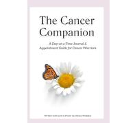 The Cancer Companion: A Day-at-a-Time Journal & Appointment Guide for Cancer Warriors