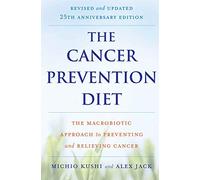 The Cancer Prevention Diet, Revised and Updated 25th Anniversary Edition