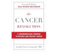 The Cancer Revolution: A Groundbreaking Program to Reverse and Prevent Cancer