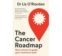 The Cancer Roadmap: Real Science to Guide Your Treatment Path