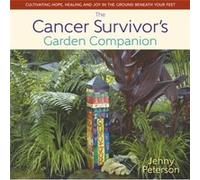The Cancer Survivors Garden Companion by Peterson Jenny Peterson Jenny (Auteur)