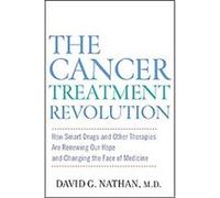 The Cancer Treatment Revolution David G. Nathan (Auteur)