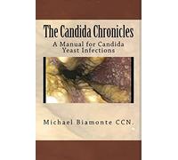 The Candida Chronicles: A Manual for Candida Yeast infections