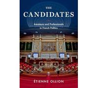 The Candidates: Amateurs and Professionals in French Politics