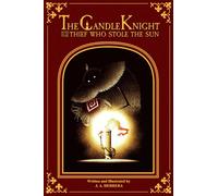 The Candle Knight and the Thief who stole the Sun