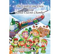 The Candy Cane Crew And Santa's Secret Chamber