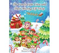 The Candy Cane Crew And Their Missing Elf Trixie