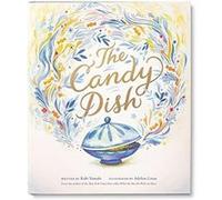 The Candy Dish by Kobi Yamada & Illustrated by Adelina Lirius Kobi Yamada Illustrated by Adelina Lirius (Auteur)