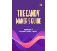 The Candy Maker's Guide