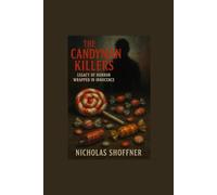 The Candyman Killers:: Legacy of Horror Wrapped in Innocence
