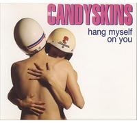 The Candyskins – Hang Myself on You – Import