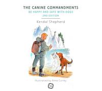 The Canine Commandments: Be Happy and Safe With Dogs