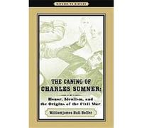 The Caning of Charles Sumner, Witness to History Series William James Hoffer (Auteur)