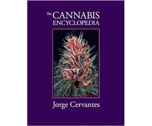 The Canna ncyclopedia: The Definitive Guide to Cultivation & Consumption of Medical Marijuana