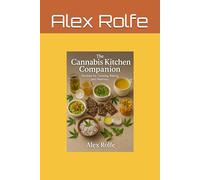 The Cannabis Kitchen Companion: Recipes for Cooking, Baking, and Wellness