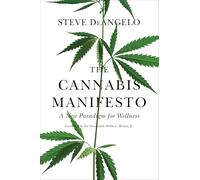 The Cannabis Manifesto: A New Paradigm for Wellness