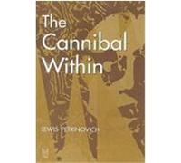 The Cannibal Within, Evolutionary Foundations of Human Behavior Lewis Petrinovich (Auteur)