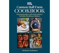 The Cannon Hall Farm Cookbook: Seasonal recipes and stories from a Yorkshire farmhouse kitchen