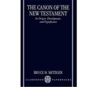 The Canon of the New Testament Bruce M. Metzger (Auteur)