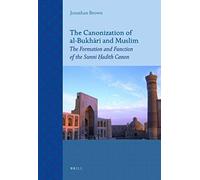 The Canonization Of Al-BukhāRī And Muslim