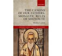 The Canons of Our Fathers by Layton Bentley Professor of Religious Studies and Professor of Near Eastern Languages and Civilizations Professor of Religiou Bentley Layton, (Auteur)
