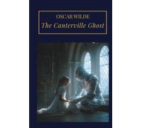 The Canterville Ghost: A Whimsical Tale the Supernatural (Annotated)