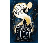 The Canterville Ghost and Other Stories