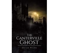The Canterville Ghost by Oscar Wilde: Classic Original Edition (size 6"x9")