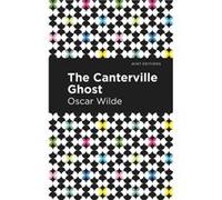 The Canterville Ghost by Oscar Wilde Oscar Wilde , Contributions by Mint Editions (Auteur)