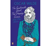 Oscar Wilde – The Canterville Ghost, The Happy Prince and Other Stories