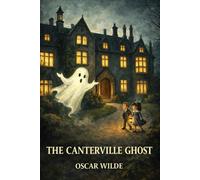 The Canterville Ghost: With original illustrations - annotated