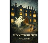 The Canterville Ghost: With original illustrations - annotated