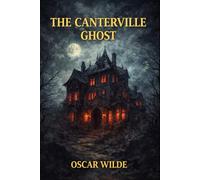 The Canterville Ghost: With original illustrations - annotated