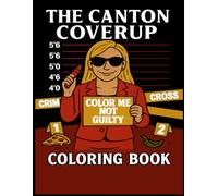 The Canton Cover-Up: A Coloring Book: A funny coloring book about a wild trial and big mistakes.