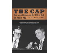 The Cap: How Larry Fleisher and David Stern Built the Modern NBA
