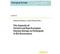 The Capacity Of Central And East European Interest Groups To Participate In Eu Governance.