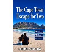 The Cape Town Escape for Two: A Local's Travel Guide to Cape Town for Couples Who Want More Than a Checklist