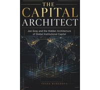 The Capital Architect: Jon Gray and the Hidden Architecture of Global Institutional Capital