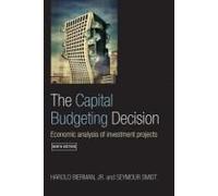 The Capital Budgeting Decision