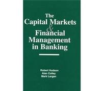 The Capital Markets and Financial Management in Banking by Mark Largan Mark Largan (Auteur)
