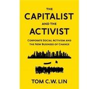 The Capitalist and the Activist: Corporate Social Activism and the New Business of Change
