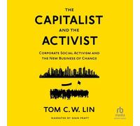 The Capitalist and the Activist: Corporate Social Activism and the New Business of Change