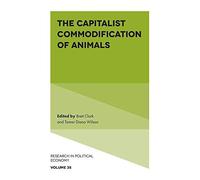 The Capitalist Commodification Of Animals