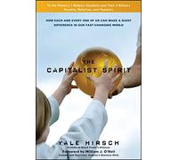 The Capitalist Spirit: How Each and Every One of Us Can Make a Giant Difference in Our Fast-changing World