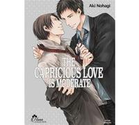 The Capricious Love is Moderate Aki Nohagi (Auteur), Aki Nohagi (Illustration), Aki Nohagi (Scénario)